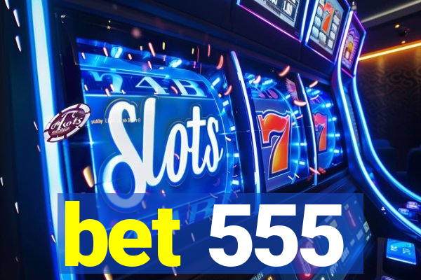 bet 555